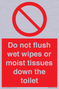 Do not flush wet wipes or moist tissues down the toilet